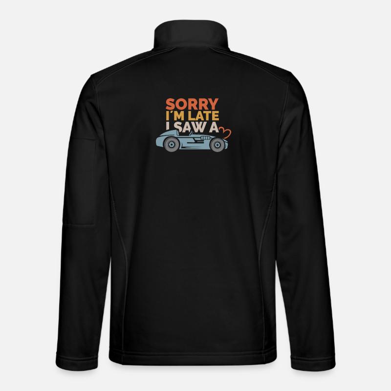 Sorry, i´m late – Auto Sprüche Design Unisex Softshelljacke