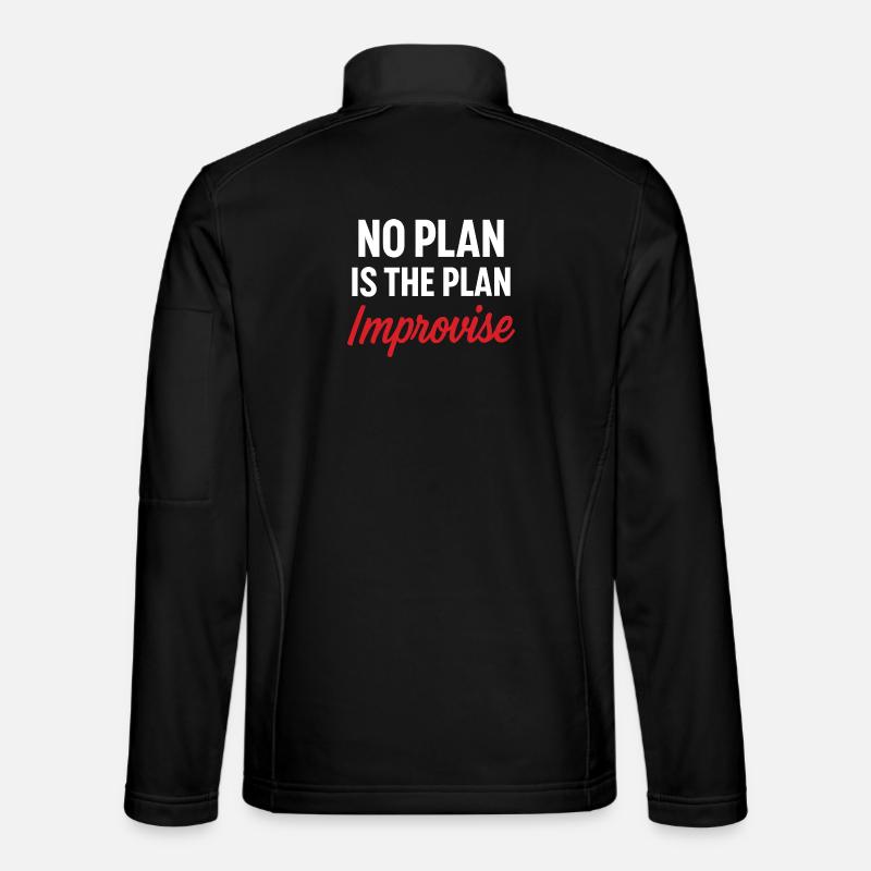 Motivational Message No Plan - Unisex Softshell Jacket - black