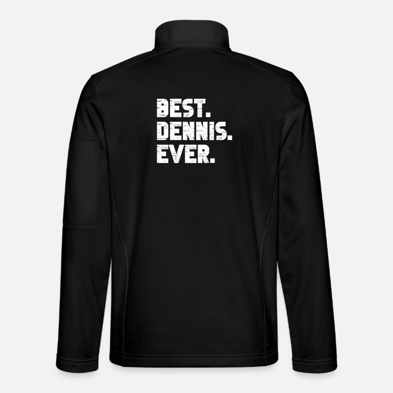 Best Dennis Ever Gift Saying - Unisex Softshell Jacket - black