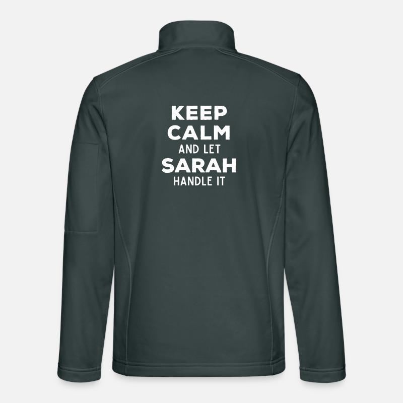 Keep Calm Let Sarah Fix It Funny Saying Unisex Softshell Jacket