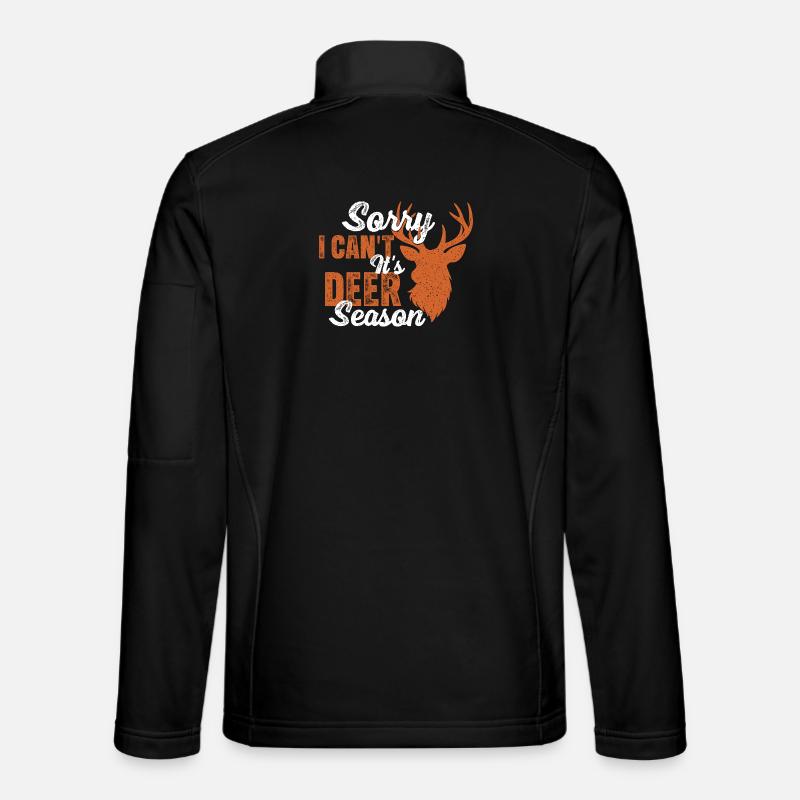 Sorry I Can't It's Deer Season Funny Hunter Unisex Softshell Jacket