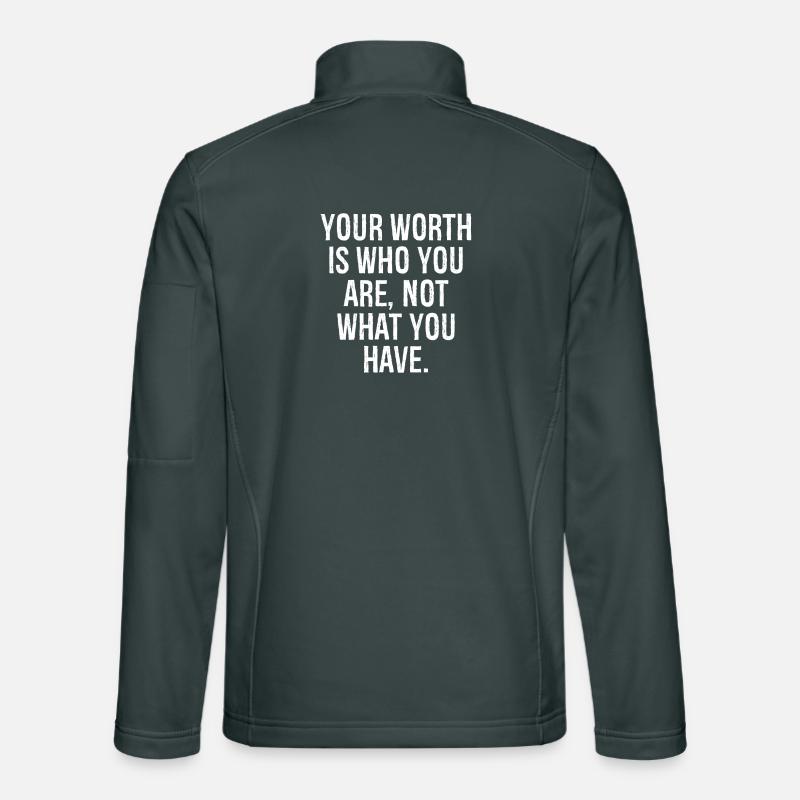 Votre valeur est ce que vous êtes, pas ce que vous avez Veste en tissu softshell Unisexe