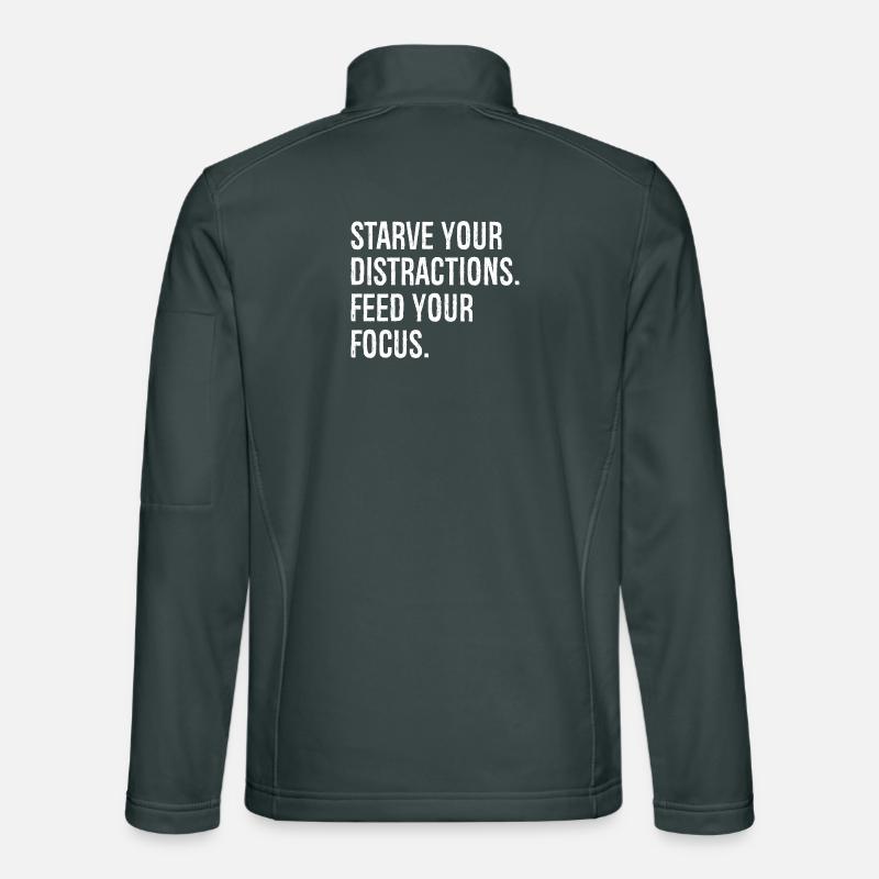 starve your distractions feed your focus Unisex Softshelljacke