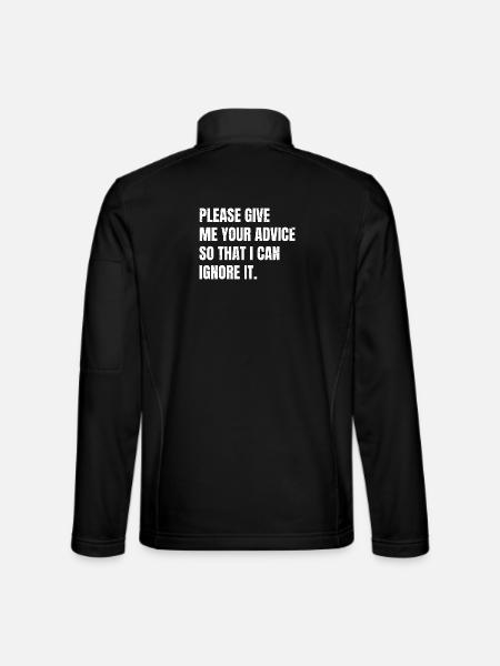 S’il te plaît, donne-moi ton conseil pour que je puisse l’ignorer - Veste en tissu softshell Unisexe - noir - Dos