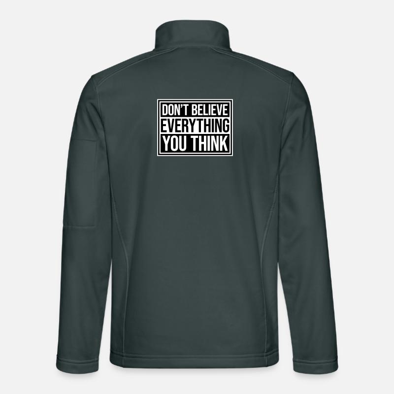 Ne croyez pas tout ce que vous pensez en disant la sagesse Veste en tissu softshell Unisexe