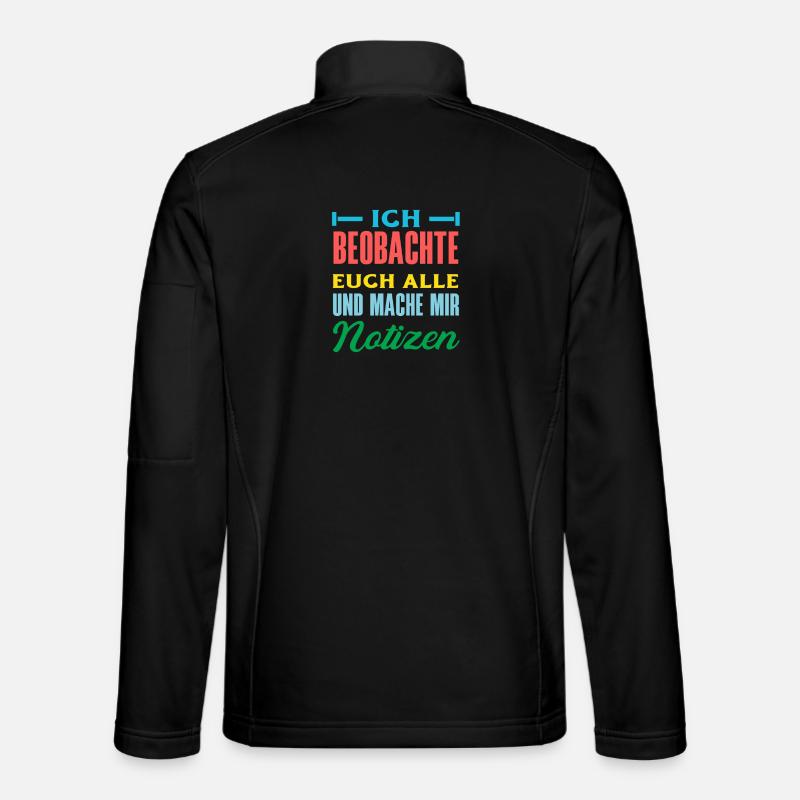 Ich beobachte euch mache mir Notizen Humor Büro Unisex Softshelljacke