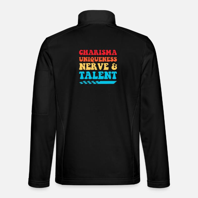 Charisma Uniqueness Nerve & Talent - Unisex Softshell Jacket - black