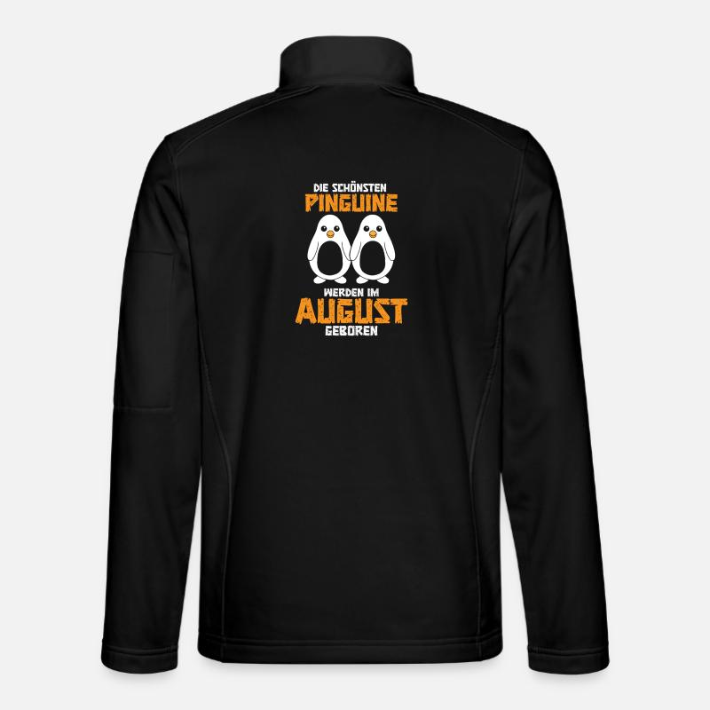 August Birthday Penguin Saying Funny - Unisex Softshell Jacket - black