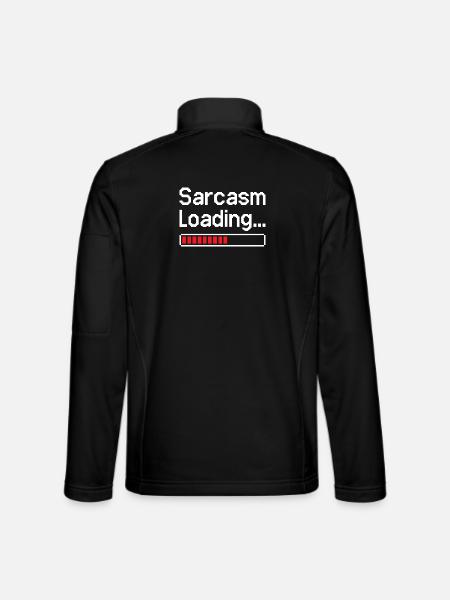Sarcasm Loading Status - Unisex Softshell Jacket - black