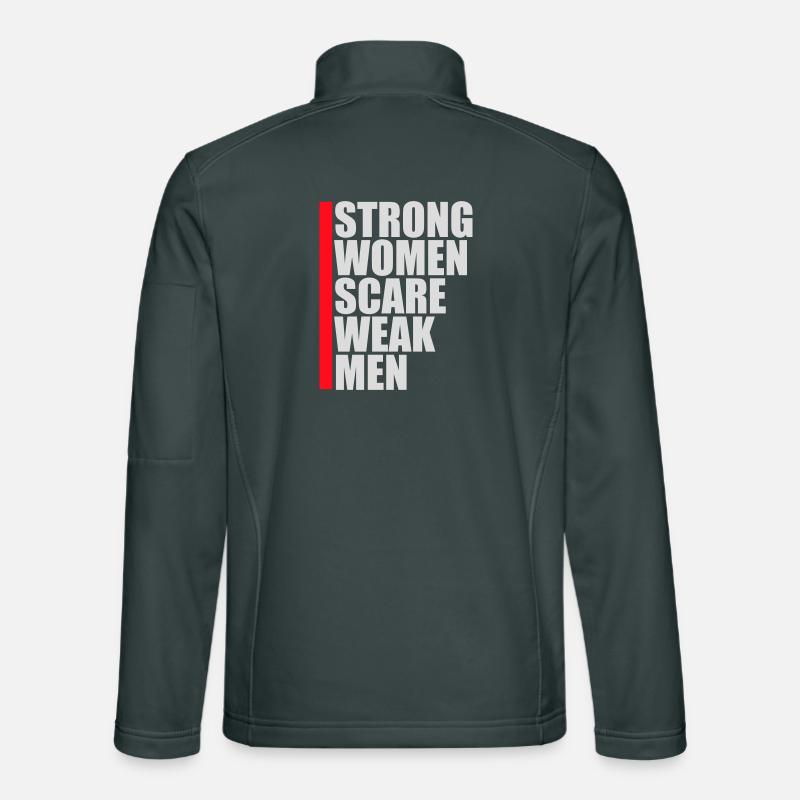 Strong Women Scare Weak Men Selbstbewusst Feminist Unisex Softshelljacke
