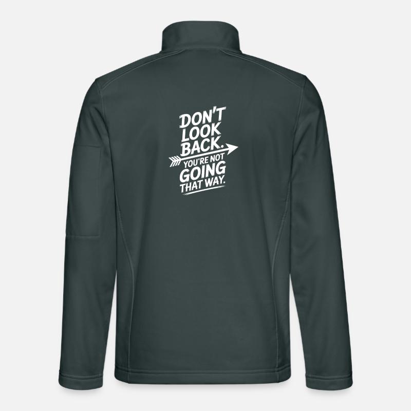 Ne regarde pas en arrière, tu ne vas pas dans cette direction, motivation Veste en tissu softshell Unisexe