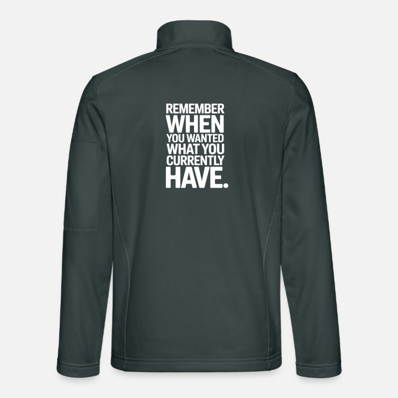 Remember When You Wanted Gratitude Mindfulness Unisex Softshell Jacket