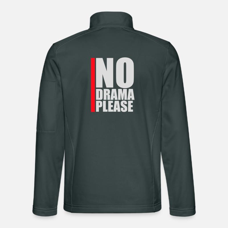 No Drama Please Rest Relaxation Relax Chill Fun Unisex Softshell Jacket