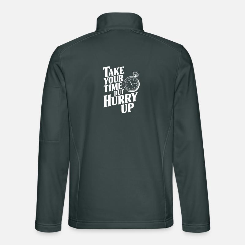 Prends ton temps mais dépêche-toi Veste en tissu softshell Unisexe