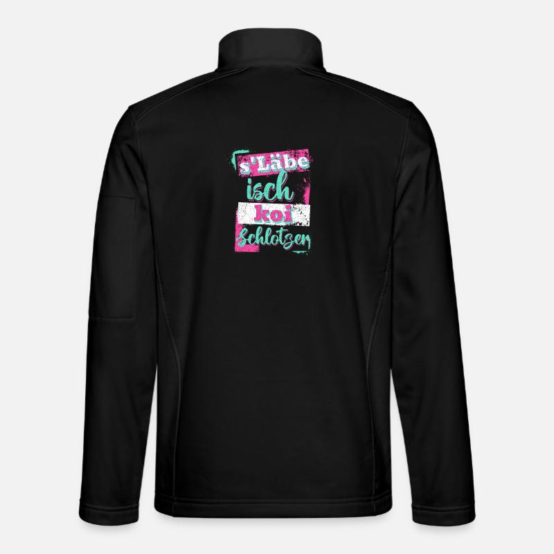 S'lebe isch koi Schlotzer - Unisex Softshelljacke - Schwarz