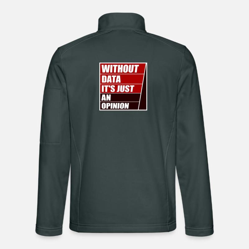 Without Data It's Just An Opinion Statistics Nerd Unisex Softshell Jacket