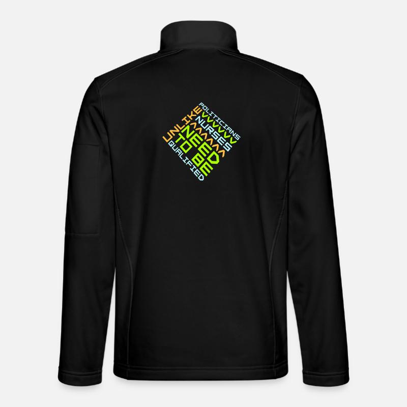 A differenza dei politici, gli infermieri devono essere qualificati - Giacca softshell unisex - nero