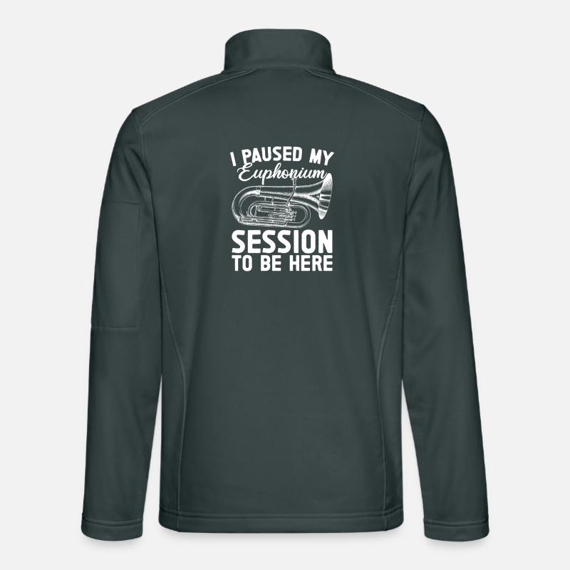 Baritone Player Paused My Session Be Here Euphonium Unisex Softshell Jacket