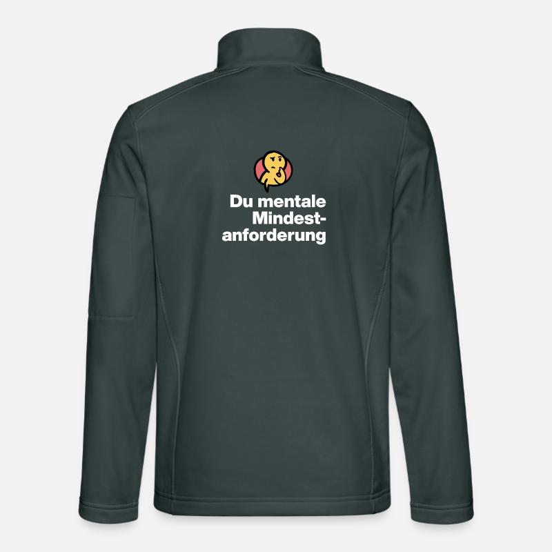 DU MENTALE MINDSTFORDERUNG. SARKASMUS GESCHENK  Unisex Softshelljacke