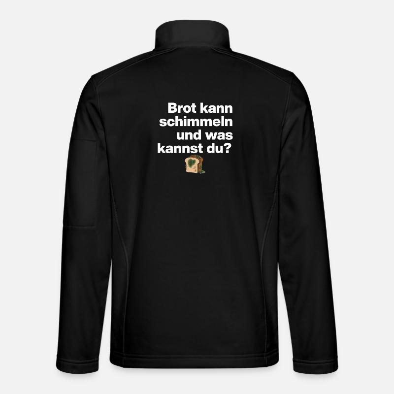 BROT SCHIMMELN UND DU? SARKASMUS GESCHENK WITZIG Unisex Softshelljacke