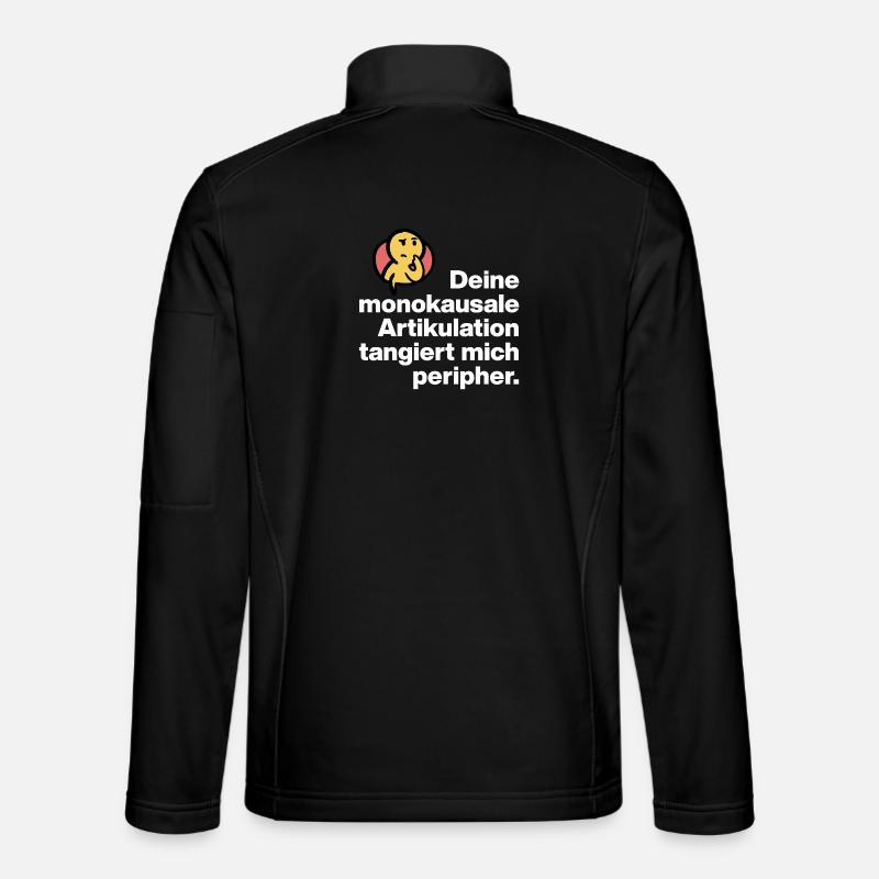 YOUR MONOCAUSAL ARTICULATION, STUPID SARCASM - Unisex Softshell Jacket - black