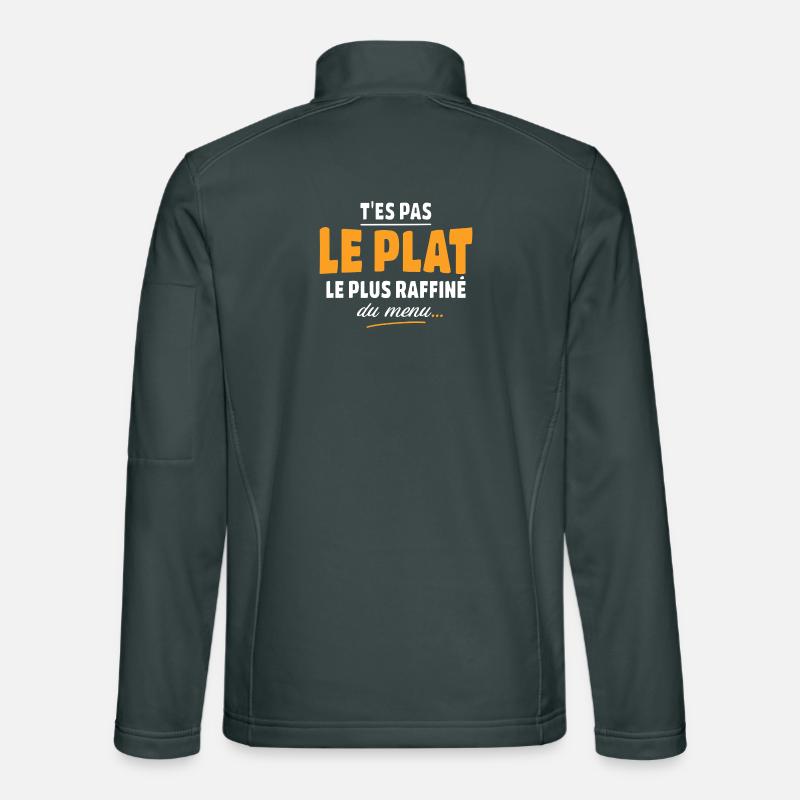 T'es pas le plat le plus raffiné du menu Veste en tissu softshell Unisexe