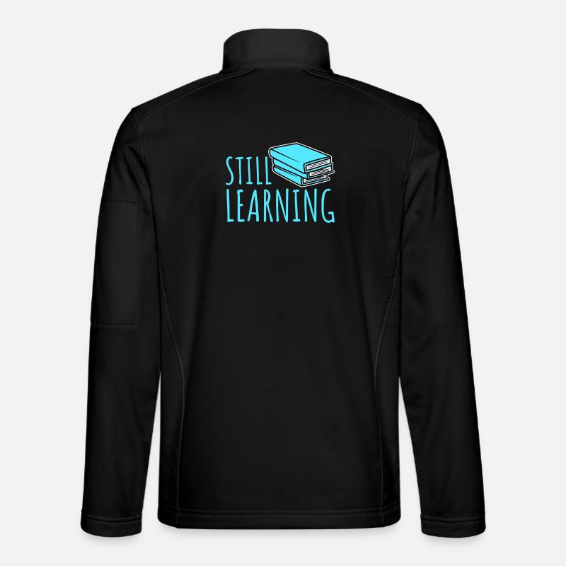 Still Learning Wachstum Schüler Motivation Spruch  Unisex Softshelljacke
