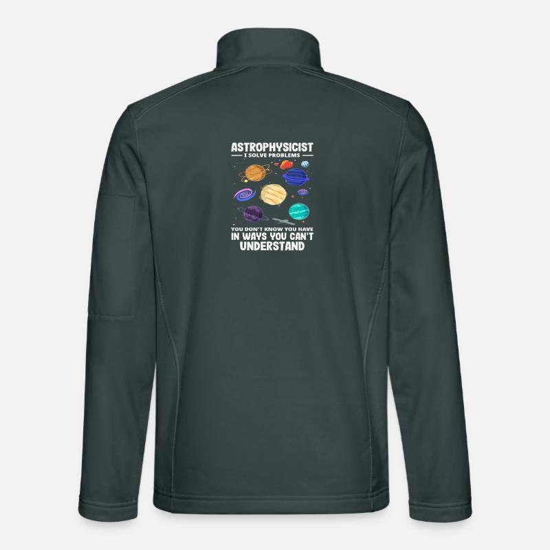 Astrophysicist Problem Solver Funny Saying Unisex Softshell Jacket