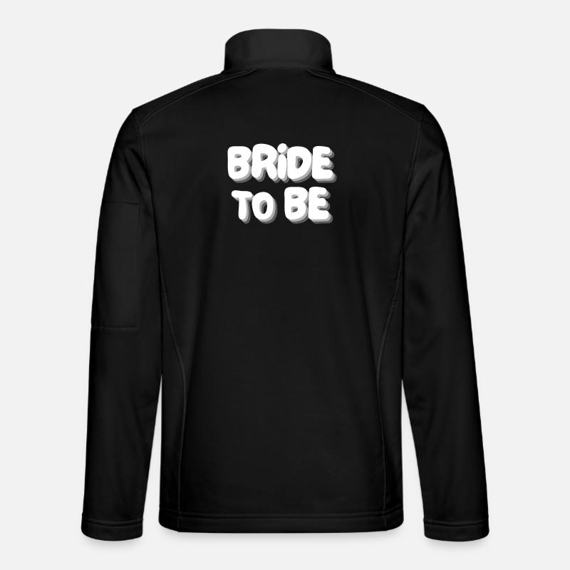 bride to be - Unisex Softshell Jacket - black