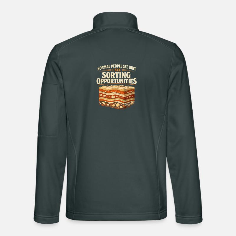 Dirt? No, sorting chance | Geology Humor Unisex Softshell Jacket