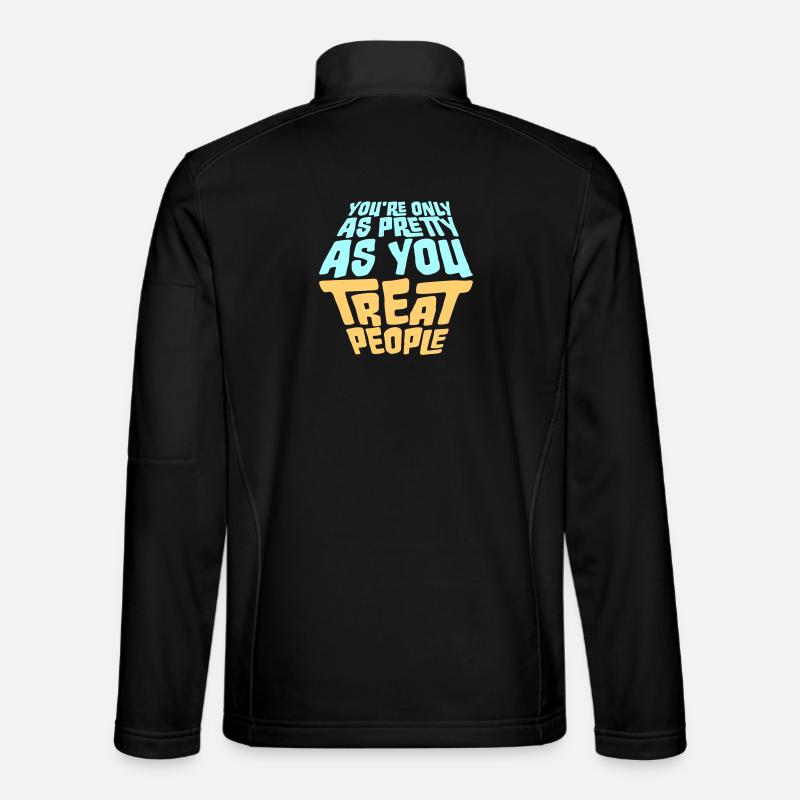 Sei bella solo quanto tratti le persone, Ehrlich. - Giacca softshell unisex - nero