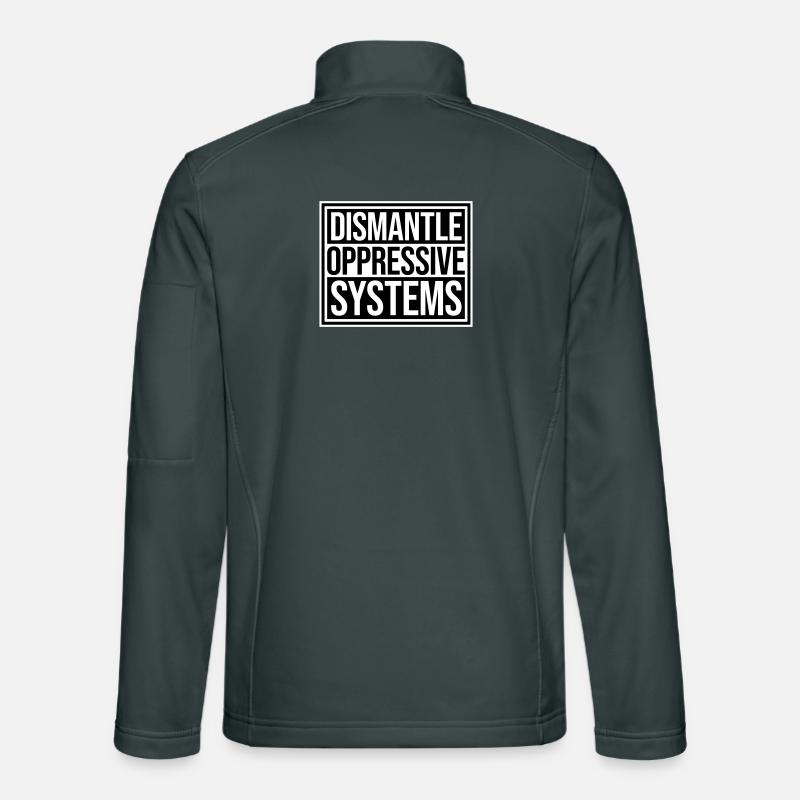 Dismantle Oppressive Systems Aktivismus Statement Unisex Softshelljacke
