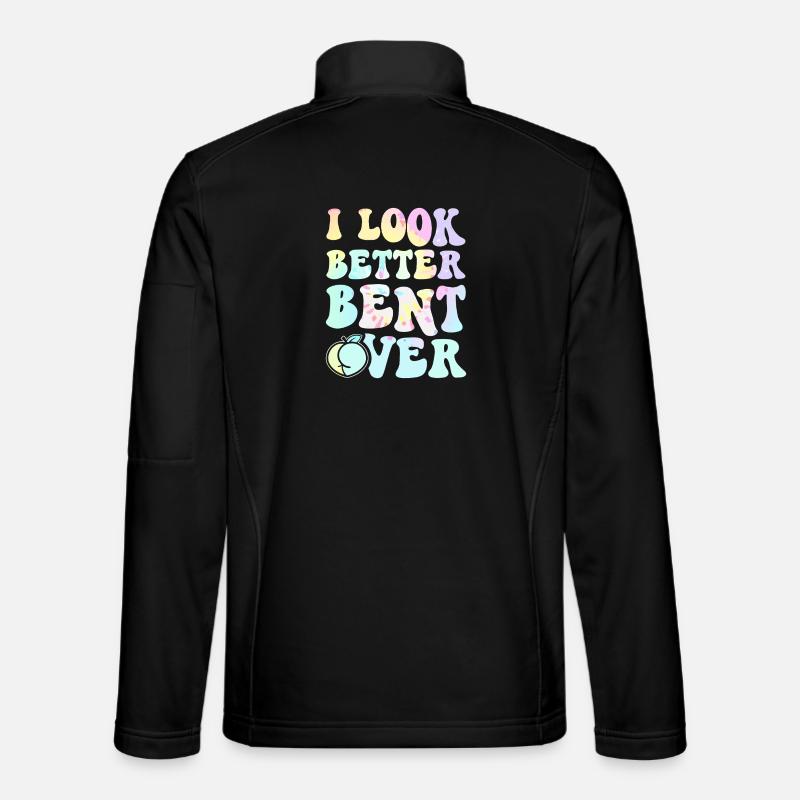 I Look Better Bent Over Tee - Unisex Softshell Jacket - black