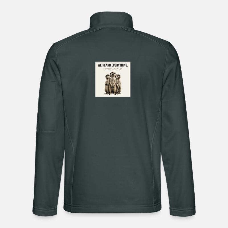 We Heard Everything Meerkat Trio Unisex Softshelljacke