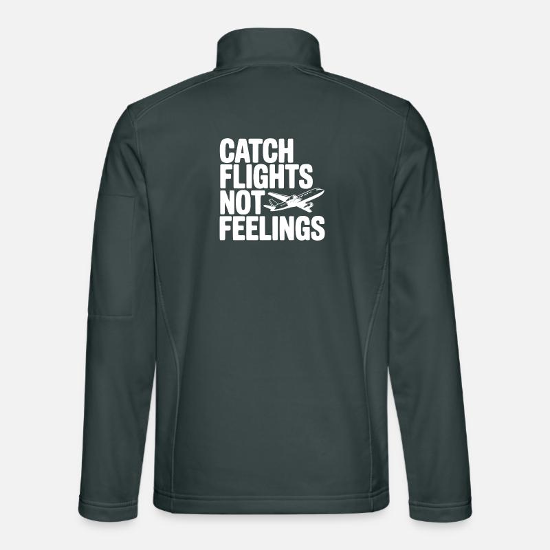 Catch Flights Not Feelings Unisex Softshell Jacket
