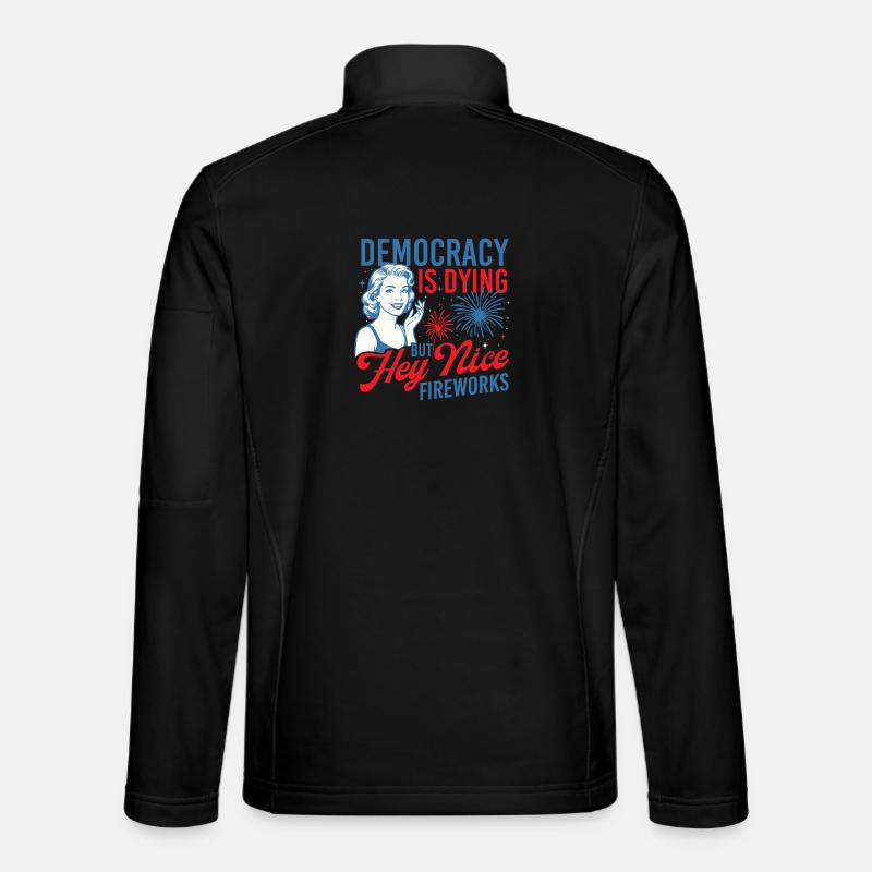 Democracy Dying Nice Fireworks Humor Unisex Softshell Jacket