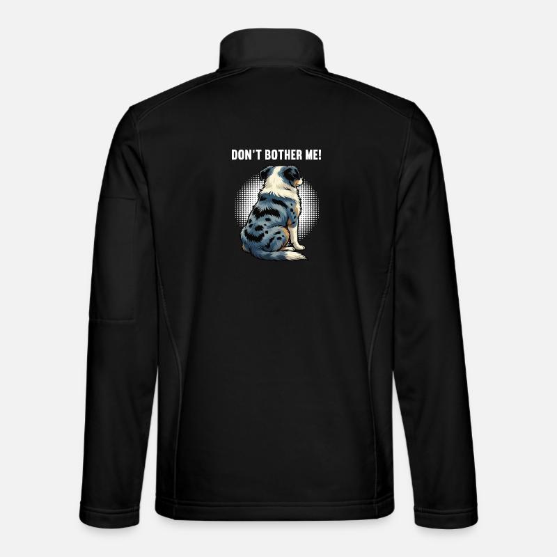 Don't Bother Me Australian Shepherd Aussie Aussies Unisex Softshelljacke