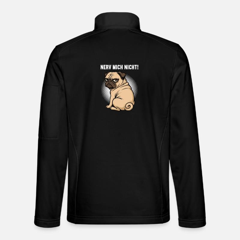 Nerv Mich Nicht Mops Möpse Mopsbesitzer Mopshalter Unisex Softshelljacke