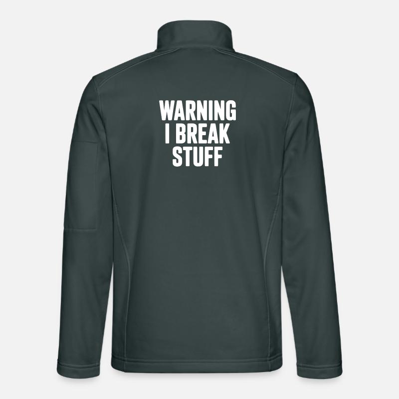 Warning I Break Stuff Unisex Softshell Jacket