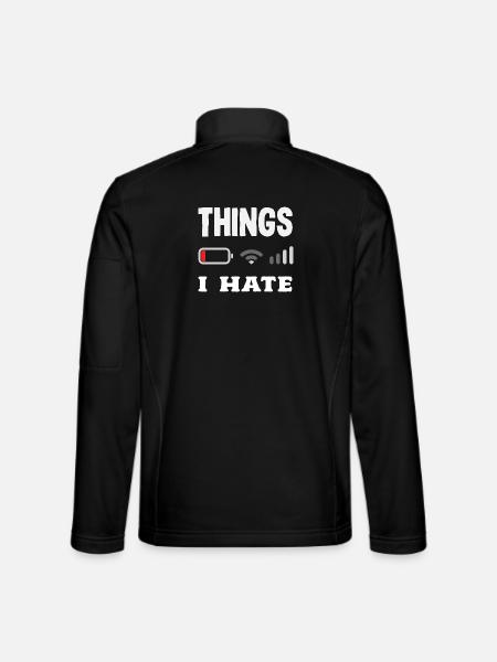 Things I hate - Unisex Softshell Jacket - black
