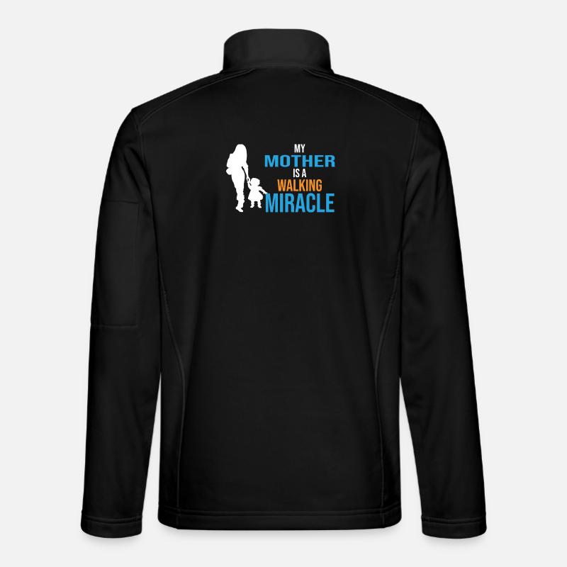 My mother is a walking miracle-Mutter das Wunder Unisex Softshelljacke