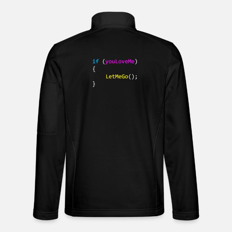 if (youLoveMe) { LetMeGo(); } C# Code - Unisex Softshelljacke - Schwarz