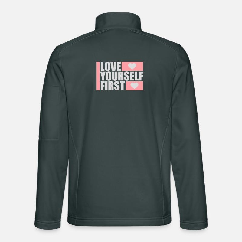 Aimez-vous d’abord Aimez-vous de soi Prenez soin de vous Veste en tissu softshell Unisexe