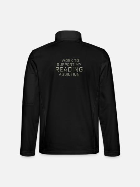 Je travaille pour soutenir mon logo de livres sur la dépendance à la lecture - Veste en tissu softshell Unisexe - noir - Dos