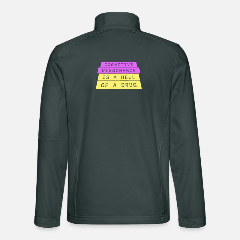 Cognitive Dissonance Is A Hell Of A Drug Saying Unisex Softshell Jacket