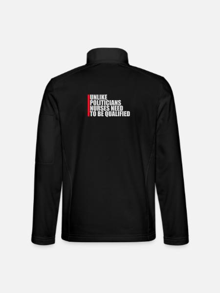 Contrairement aux politiciens, les infirmières doivent être qualifiées - Veste en tissu softshell Unisexe - noir - Dos