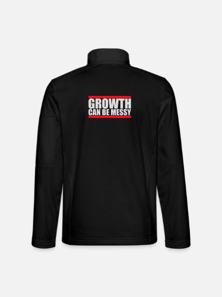 Growth Can Be Messy Personal Growth Quote Logo - Unisex Softshell Jacket - black - Back
