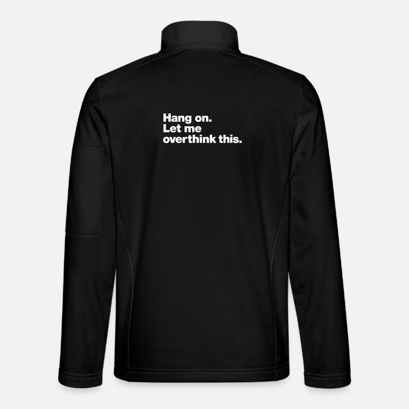 Hang On: Overthink This - Veste en tissu softshell Unisexe - noir
