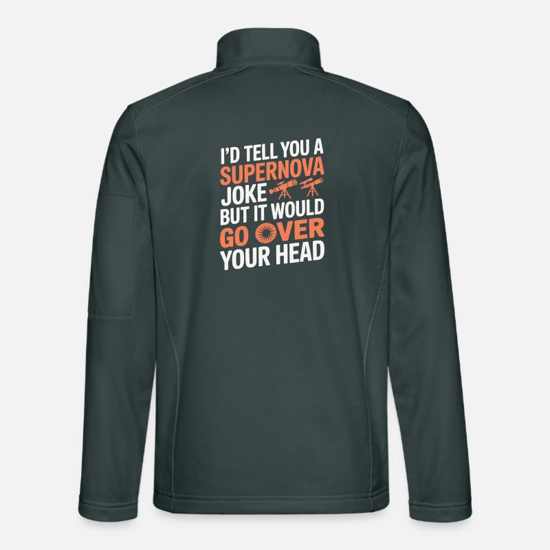 Supernova Joke Goes Over Your Head Astronomy  Unisex Softshell Jacket