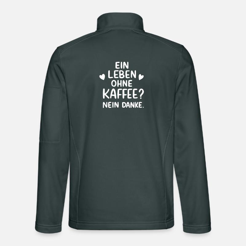 Ein Leben Ohne Kaffee Nein Danke Kaffeetrinker Unisex Softshelljacke